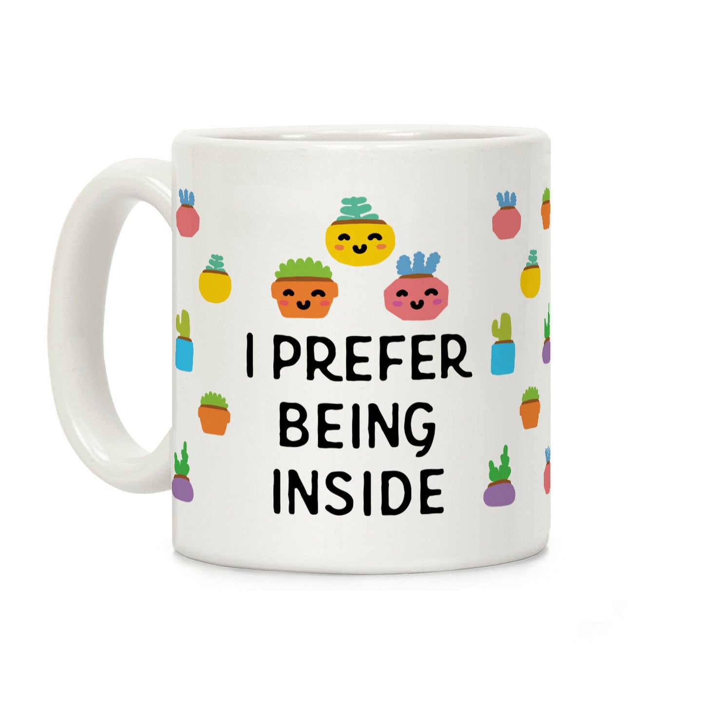 I Prefer Being Inside Coffee Mug