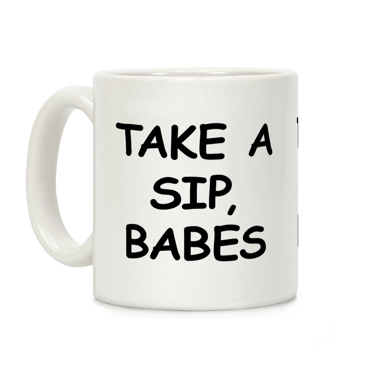 Take A Sip Babes Coffee Mug