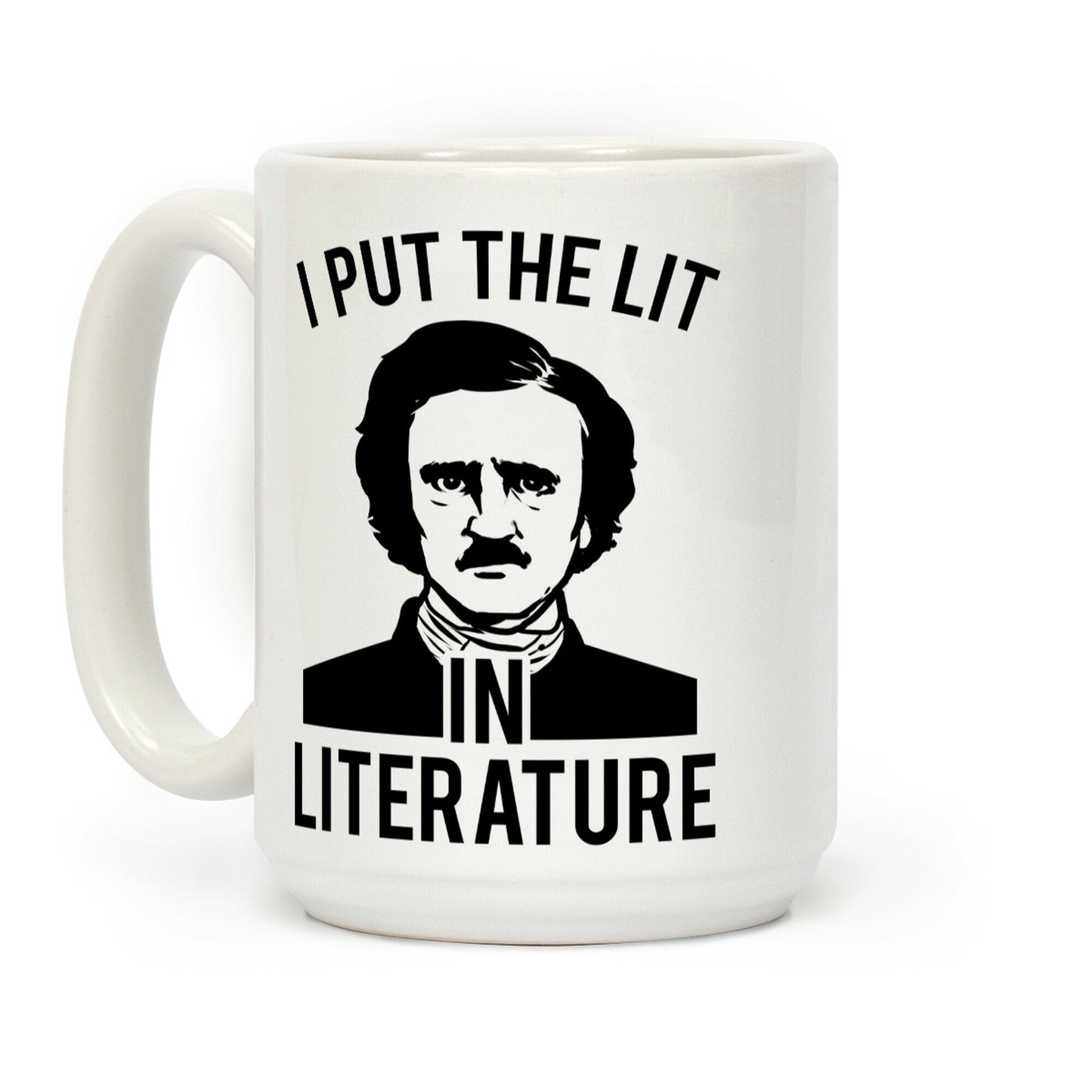 I Put the Lit in Literature (Poe) Coffee Mug