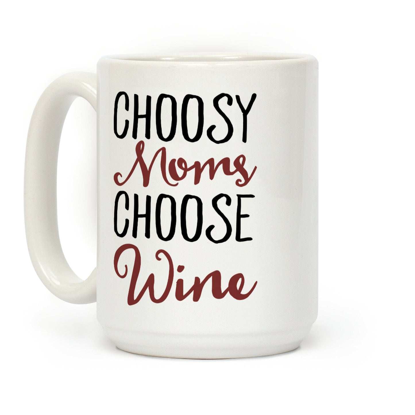 Choosy Moms Choose Wine Coffee Mug