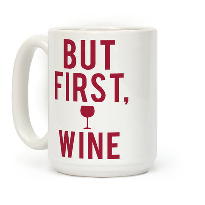But First Wine Coffee Mug