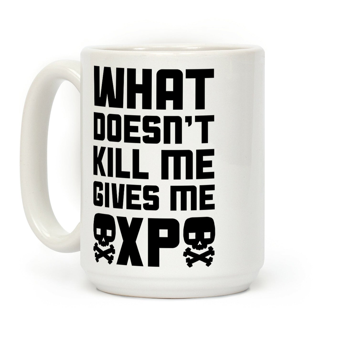 What Doesn't Kill Me Gives Me XP Coffee Mug