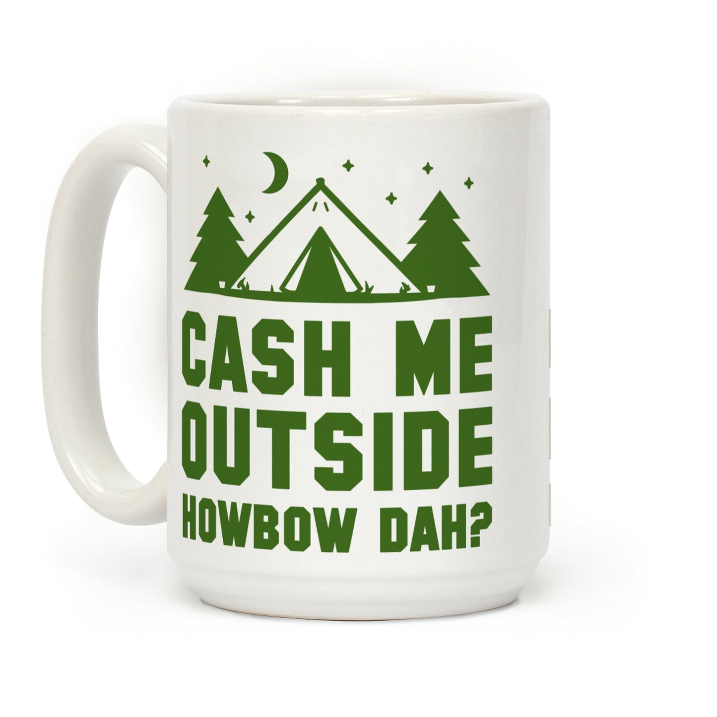 Cash Me Outside Howbowdah? (Camping) Coffee Mug