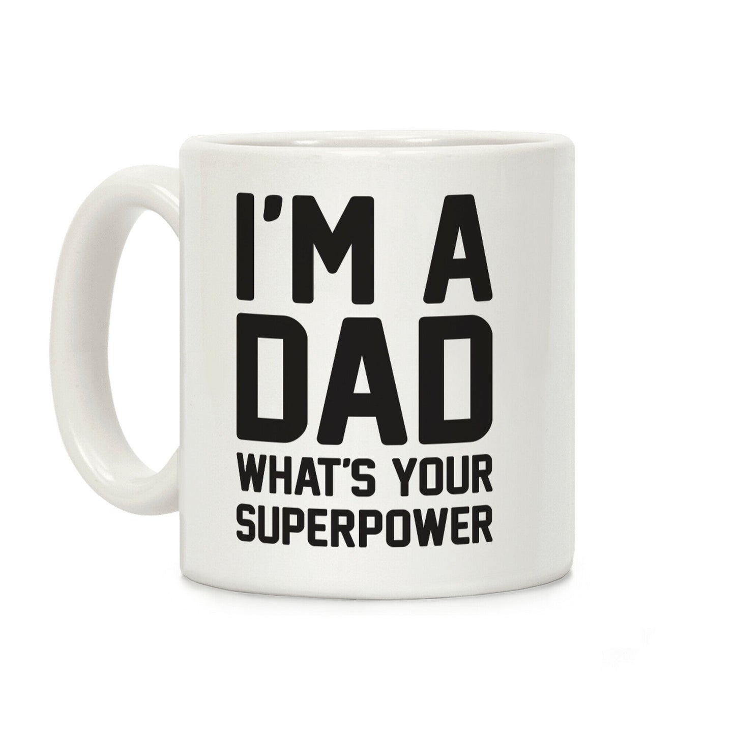 I'm A Dad What's Your Superpower Coffee Mug