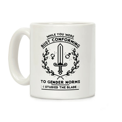 While You Were Busy Conforming to Gender Norms Coffee Mug