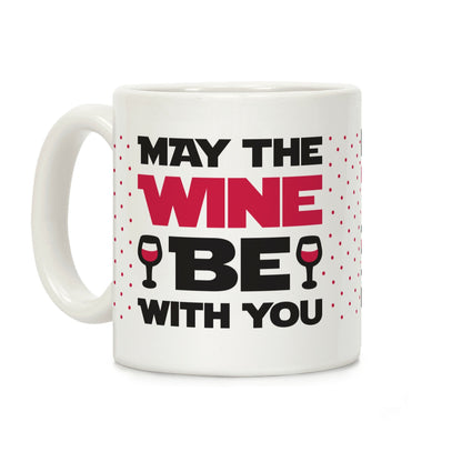 May The Wine Be With You Coffee Mug