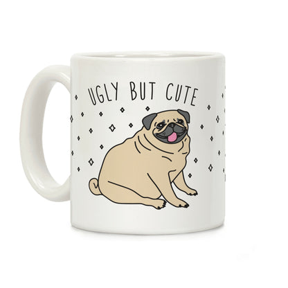 Ugly But Cute Pug Coffee Mug