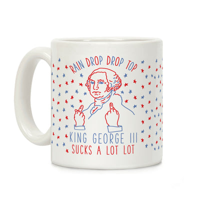 Rain Drop Drop Top King George III Sucks a Lot Lot Coffee Mug