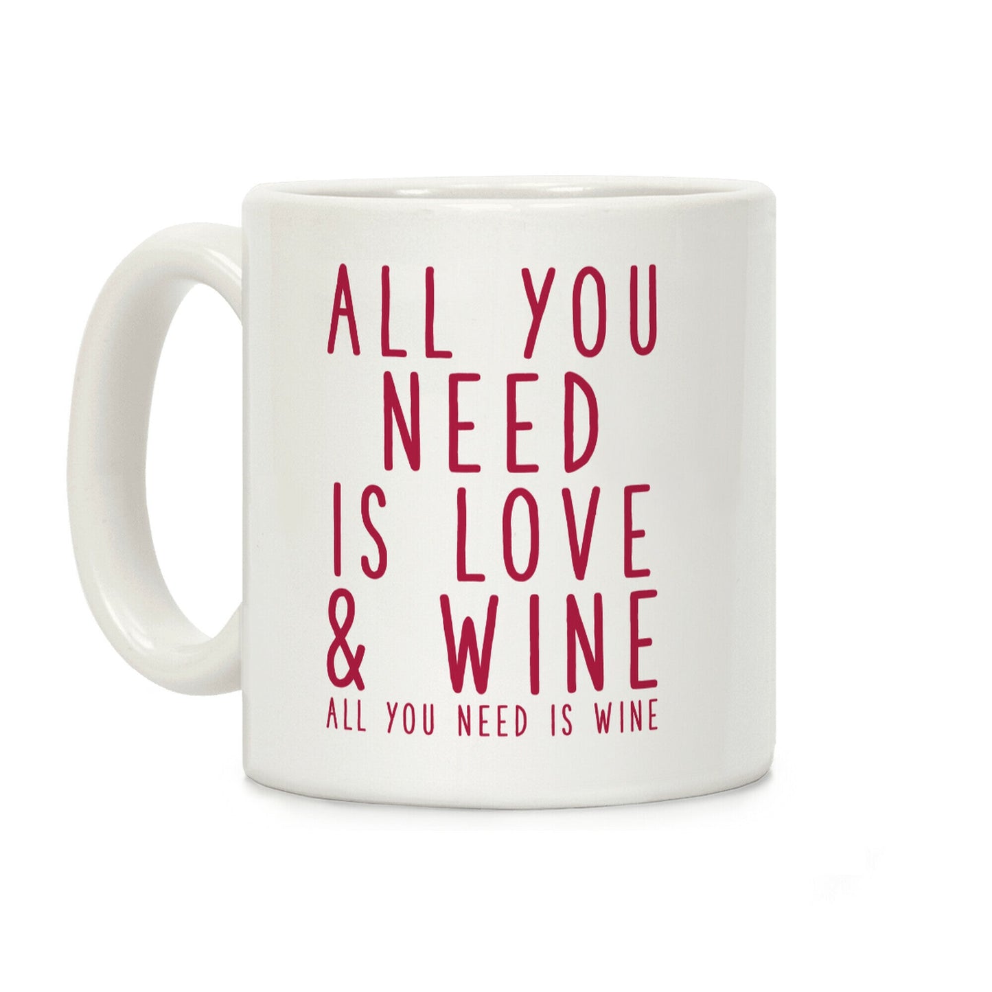 All You Need Is Love & Wine Coffee Mug