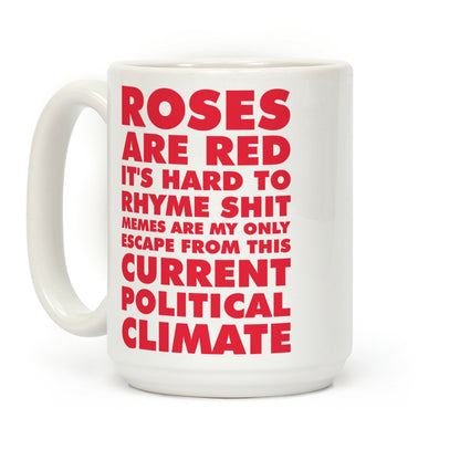 Roses Are Red It's Hard to Rhyme Shit Coffee Mug