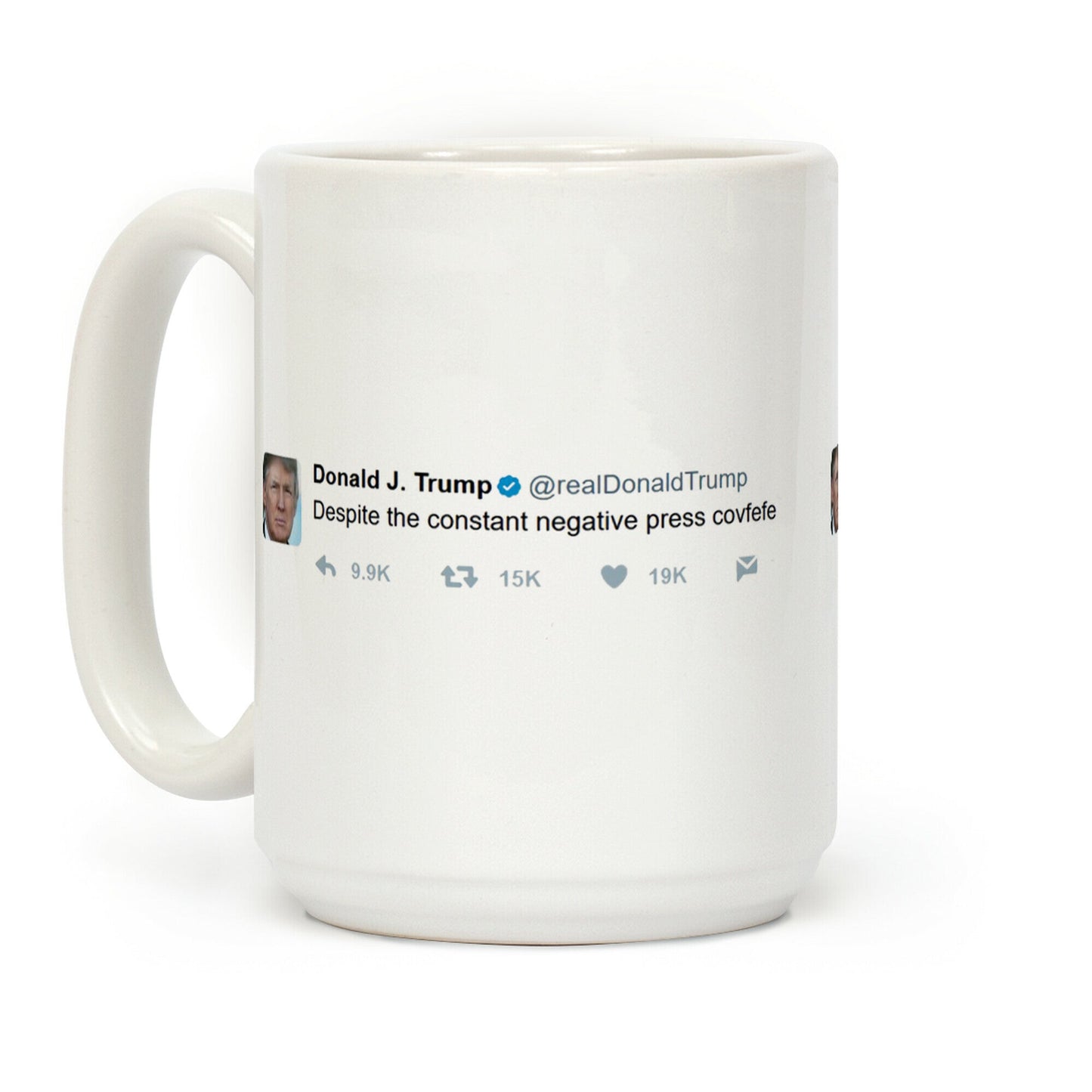 Despite The Constant Negative Press Covfefe Tweet Coffee Mug