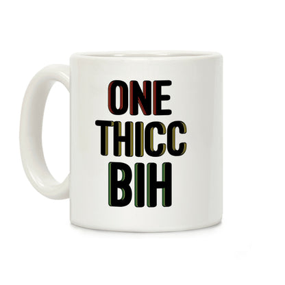One Thicc Bih Coffee Mug