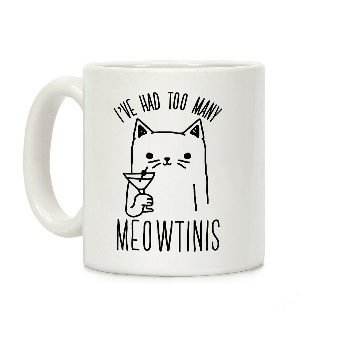 I've Had Too Many Meowtinis Coffee Mug