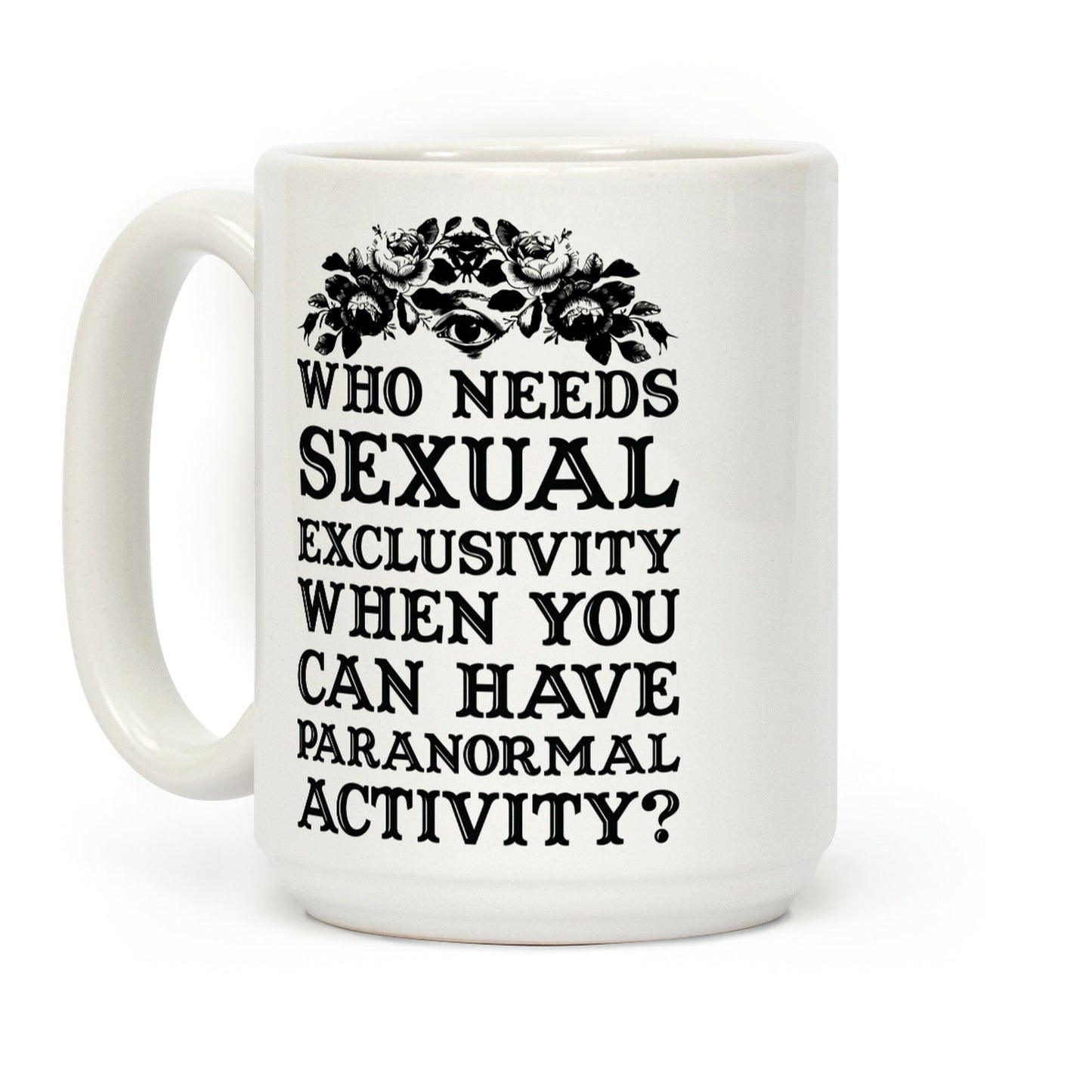 Who Needs Sexual Exclusivity Coffee Mug