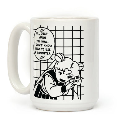 I Don't Know How To Use A Computer Coffee Mug