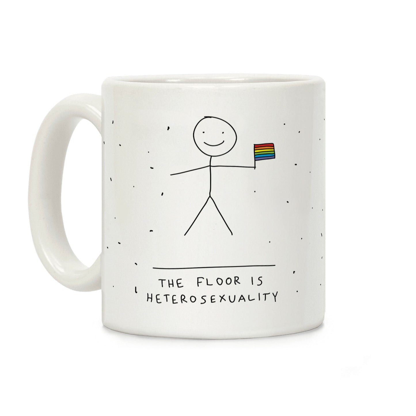 The Floor Is Heterosexuality Coffee Mug