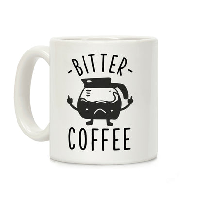 Bitter coffee Coffee Mug
