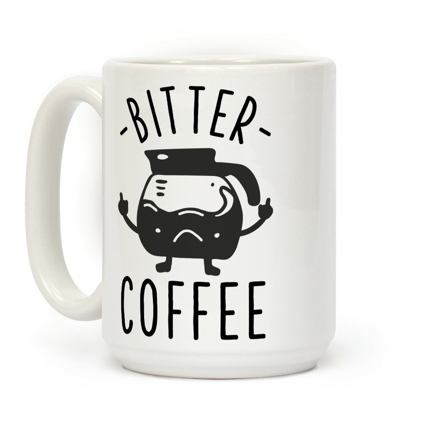 Bitter coffee Coffee Mug
