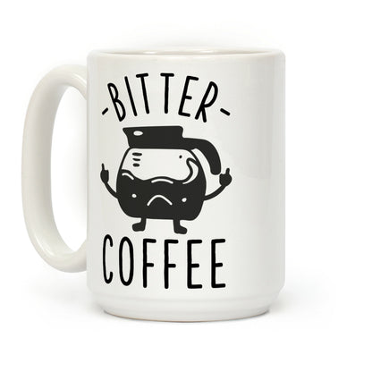 Bitter coffee Coffee Mug