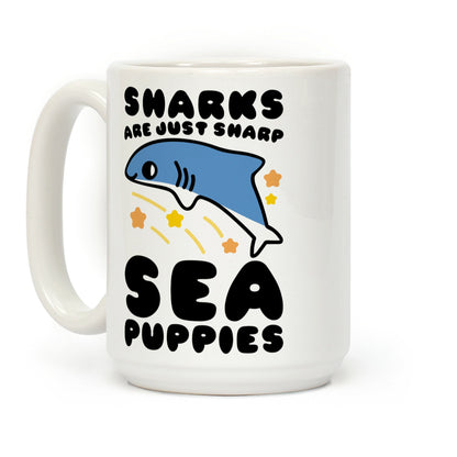 Sharks Are Just Sharp Sea Puppies Coffee Mug