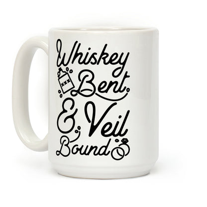 Whiskey Bent and Veil Bound Coffee Mug