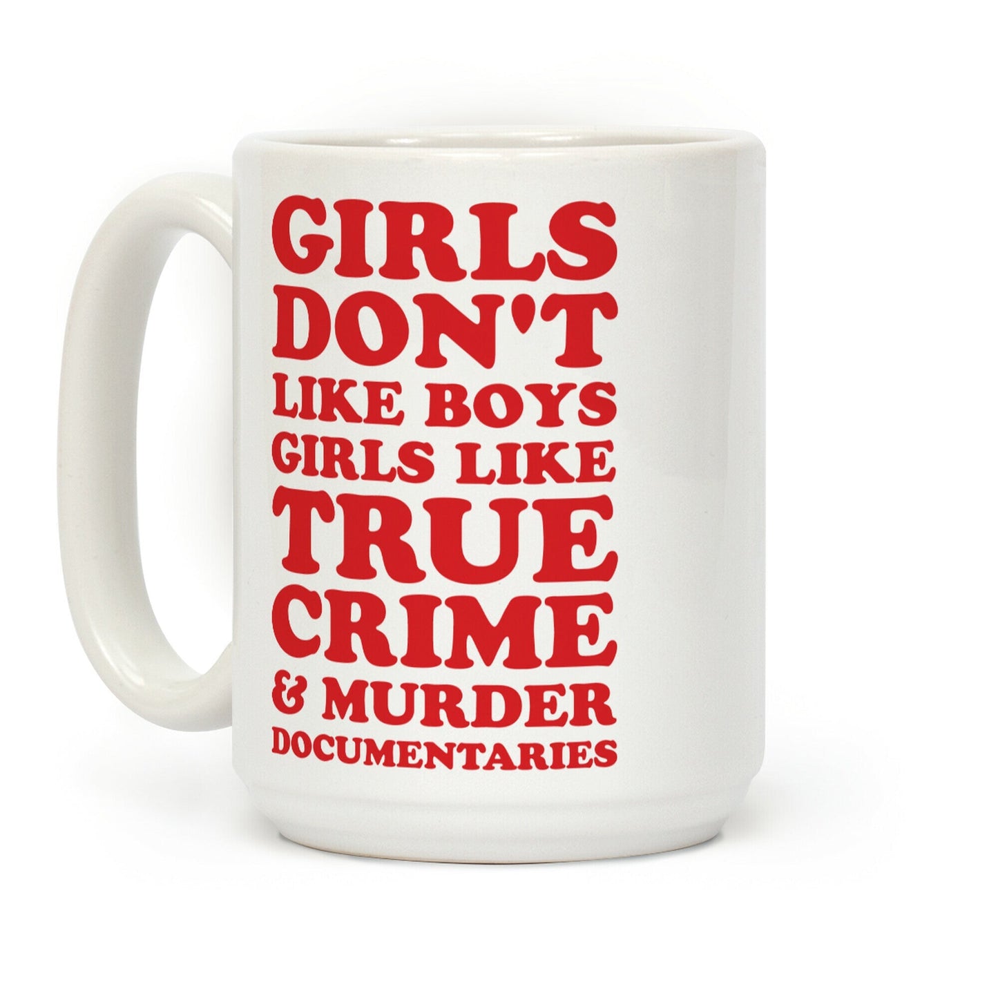 Girls Like True Crime Coffee Mug