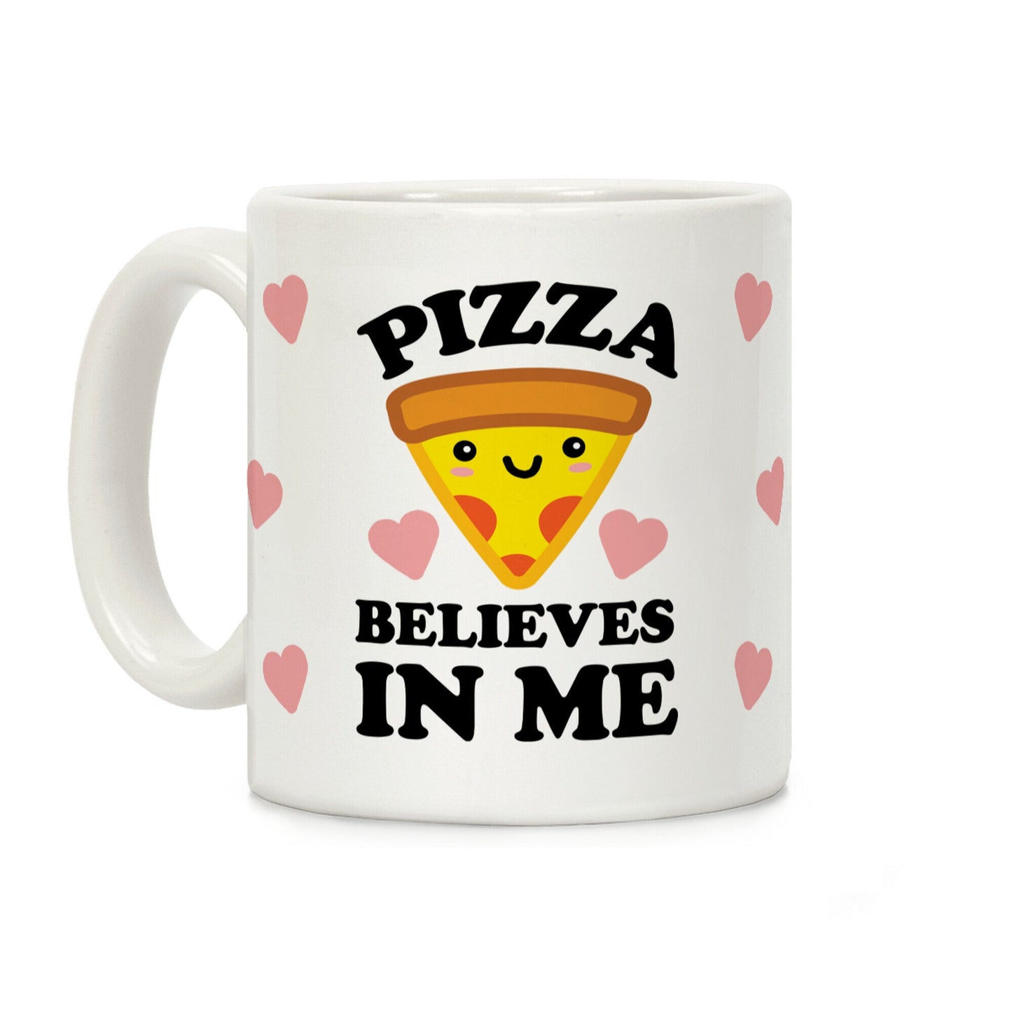 Pizza Believes In Me Coffee Mug