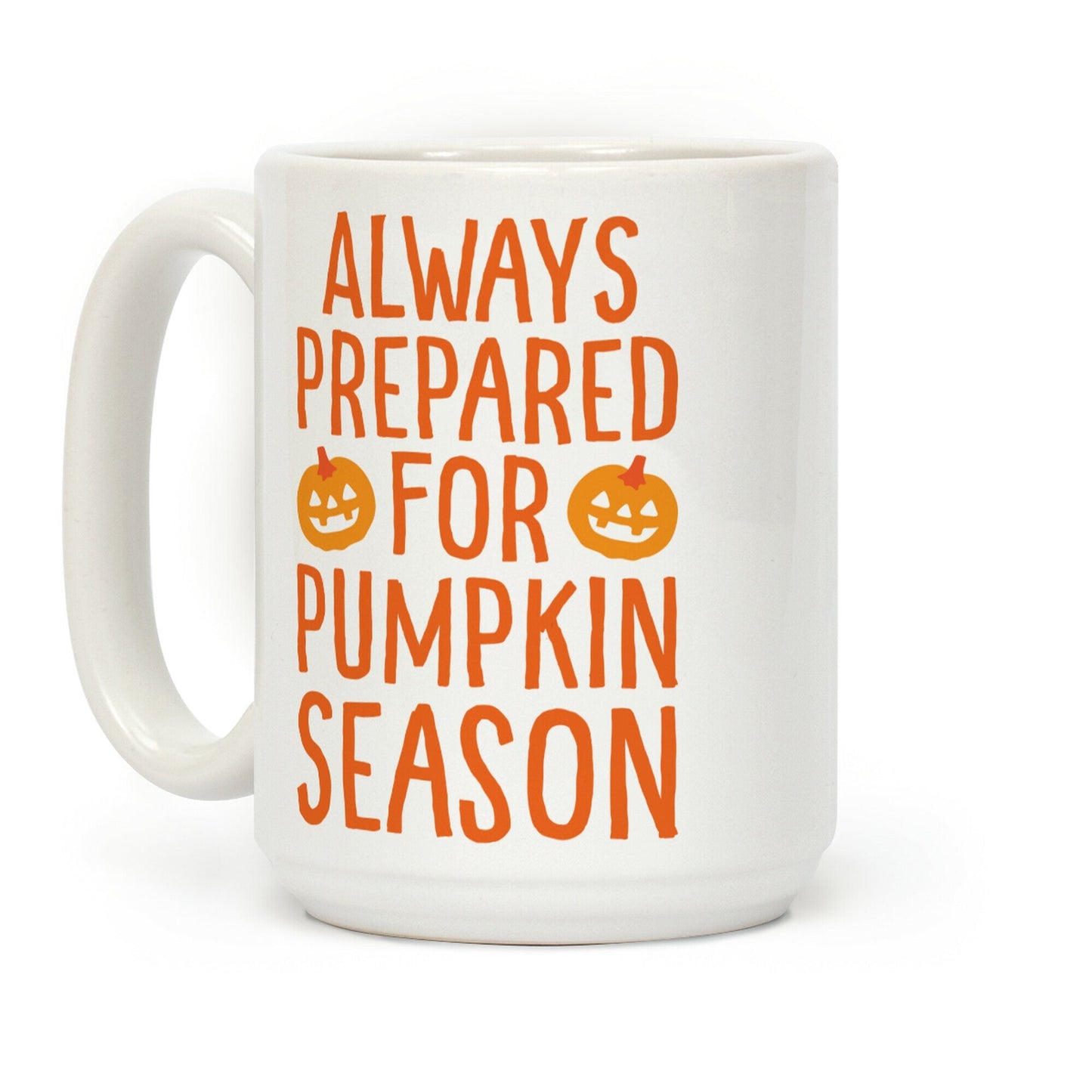 Always Prepared For Pumpkin Season Coffee Mug