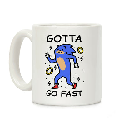 Gotta Go Fast Coffee Mug