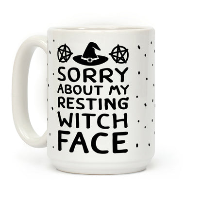 Sorry About My Resting Witch Face Coffee Mug