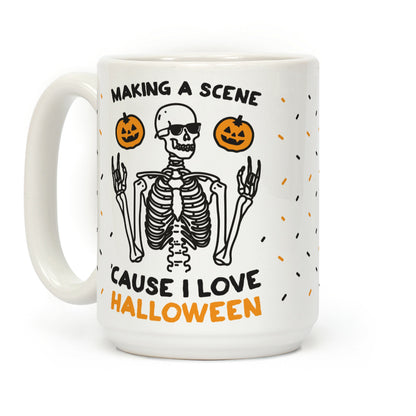 Making A Scene 'Cause I Love Halloween Coffee Mug