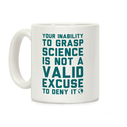 Your Inability To Grasp Science Coffee Mug