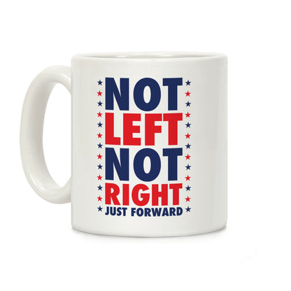 Not Left Not Right Coffee Mug