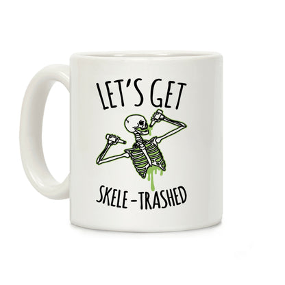Let's Get Skele-trashed Coffee Mug