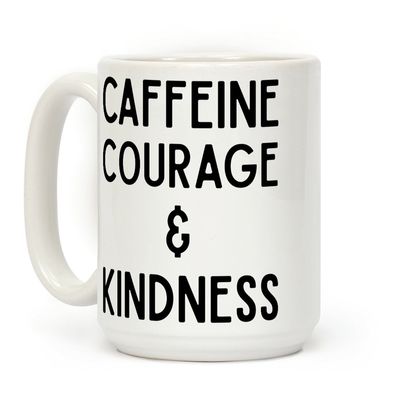Caffeine Courage & Kindness Coffee Mug