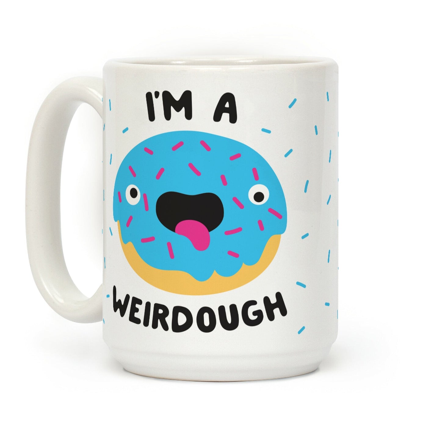 I'm A Weirdough Coffee Mug
