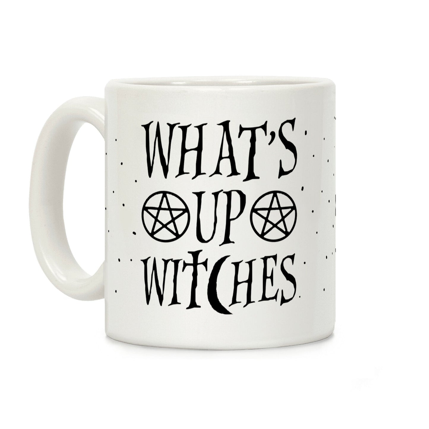 What's Up Witches Coffee Mug
