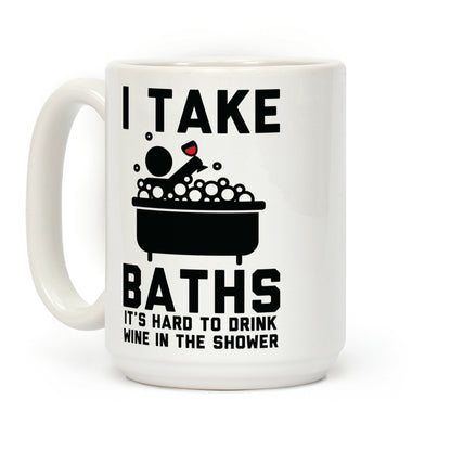 I Take Baths Coffee Mug