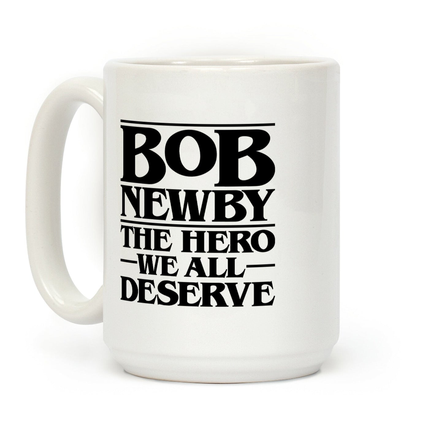 Bob Newby The Hero We All Deserve Parody Coffee Mug