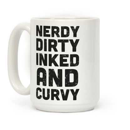 Nerdy, Dirty, Inked And Curvy Coffee Mug