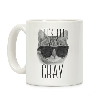 Let's Get Cray Coffee Mug