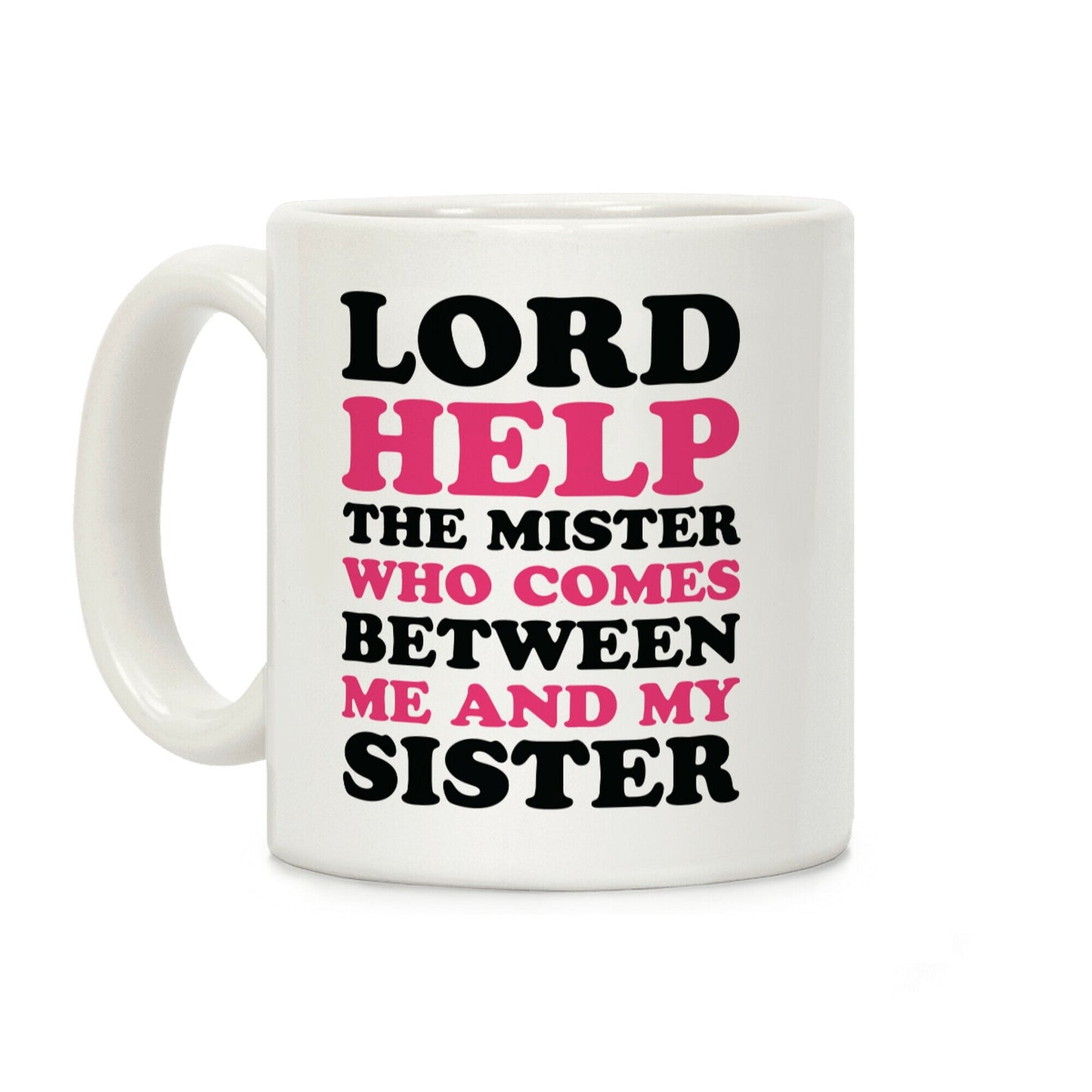 Lord Help The Mister Coffee Mug