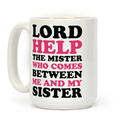 Lord Help The Mister Coffee Mug