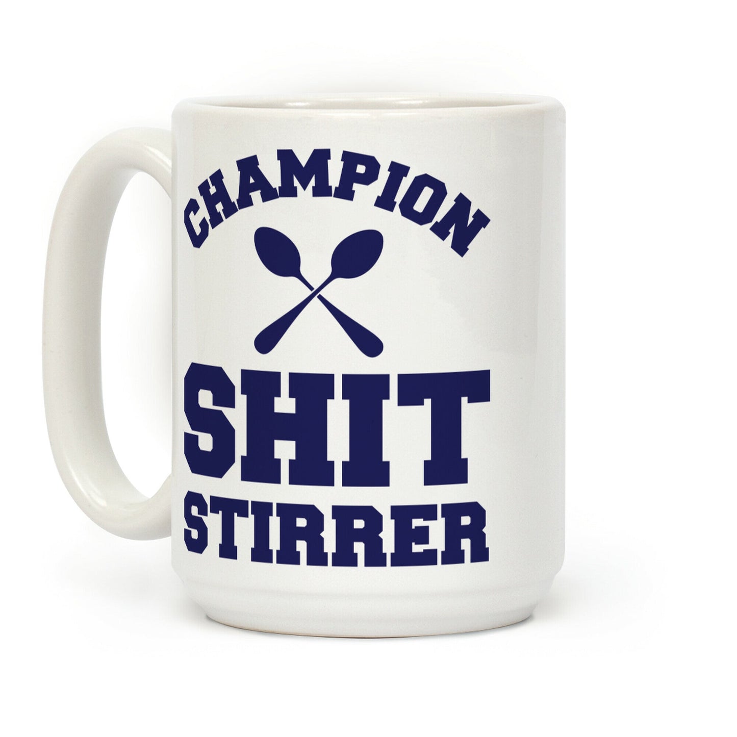 Champion Shit Stirrer Coffee Mug