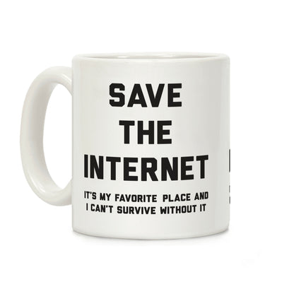 Save The Internet It's My Favorite Place Coffee Mug