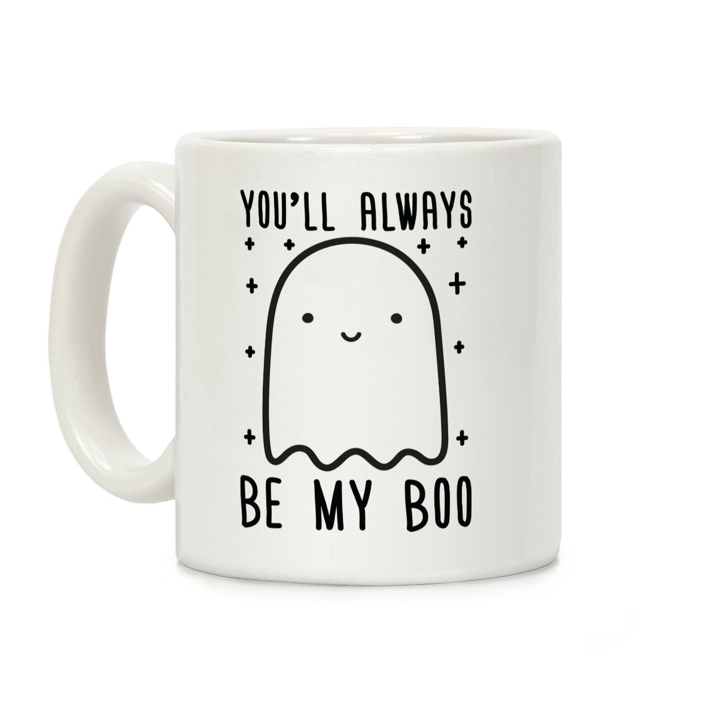 You'll Always Be My Boo Coffee Mug