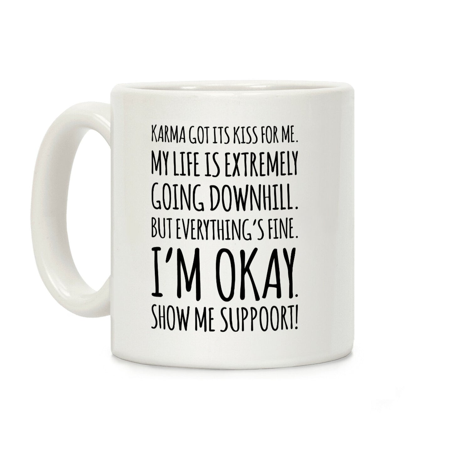 Karma Got Its Kiss For Me Coffee Mug