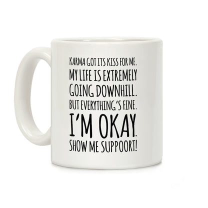 Karma Got Its Kiss For Me Coffee Mug