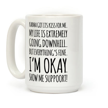 Karma Got Its Kiss For Me Coffee Mug
