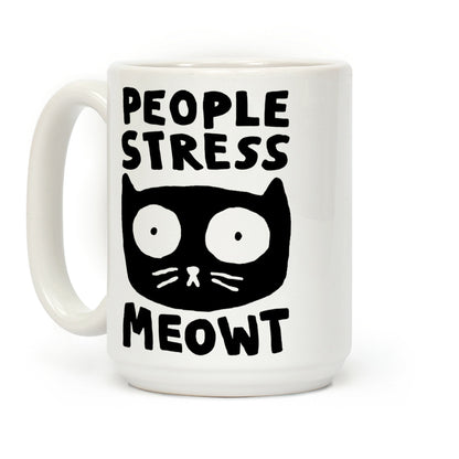 People Stress Meowt Coffee Mug